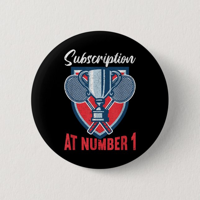 Subscription At Number 1 Funny Badminton  6 Cm Round Badge (Front)
