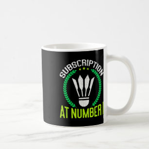 Subscription At Number 1 Funny Badminton  Coffee Mug