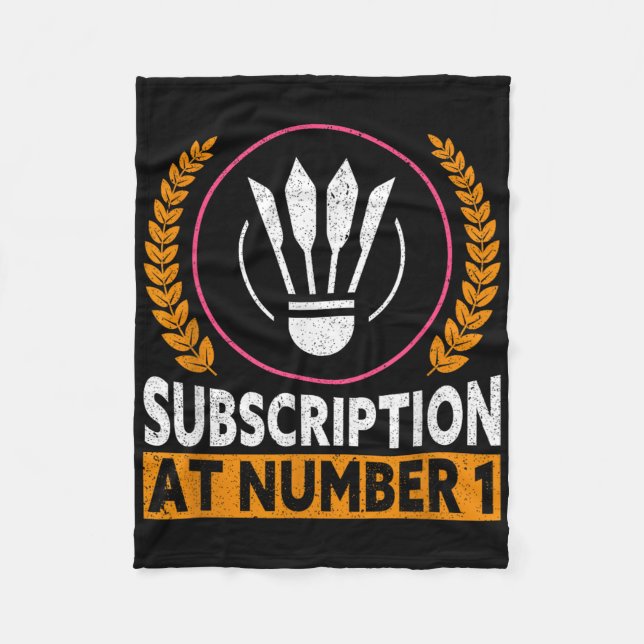Subscription At Number 1 Funny Badminton  Fleece Blanket (Front)