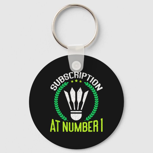 Subscription At Number 1 Funny Badminton  Key Ring (Front)