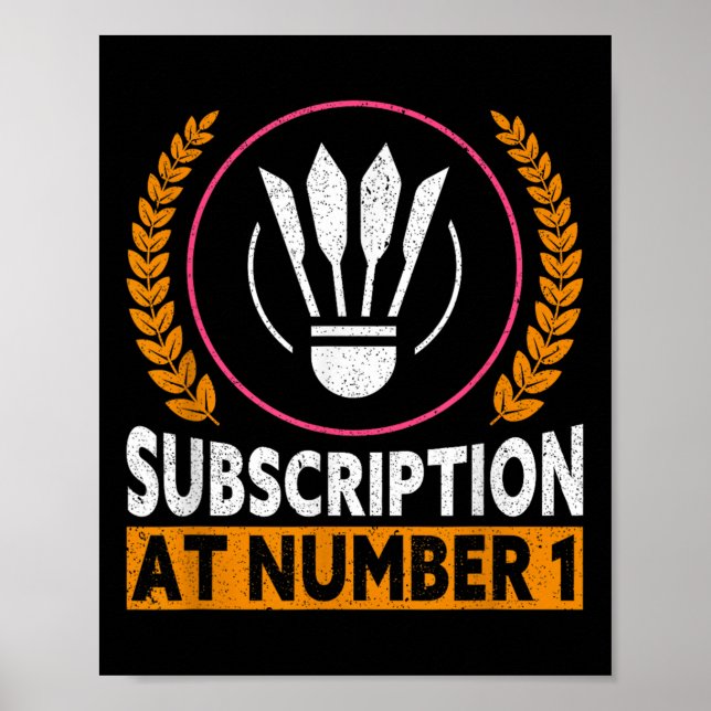 Subscription At Number 1 Funny Badminton  Poster (Front)