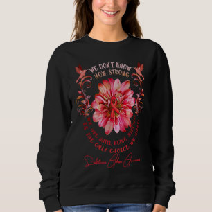 SUBSTANCE ABUSE AWARENESS Flower We Don't Know How Sweatshirt