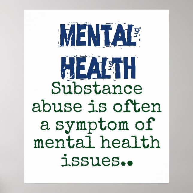 Substance Abuse Is Often A Symptom - Mental Health Poster (Front)