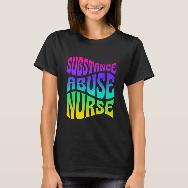 Substance Abuse Nurse Addiction Recovery Nursing T-Shirt (Front)