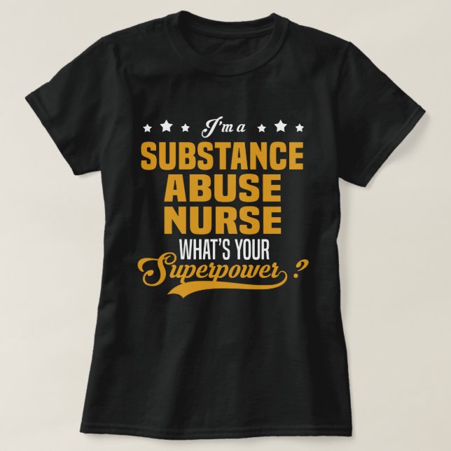 Substance Abuse Nurse T-Shirt (Design Front)