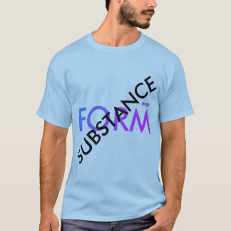 "Substance over Form" T-Shirt