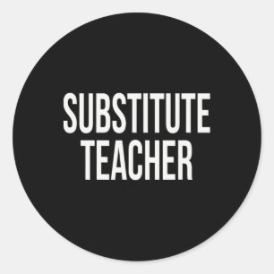 Substitute Teacher Appreciation Day For Work Week Classic Round Sticker