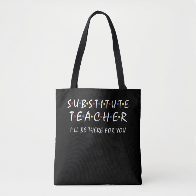 Substitute Teacher be there you back to school Sub Tote Bag (Front)