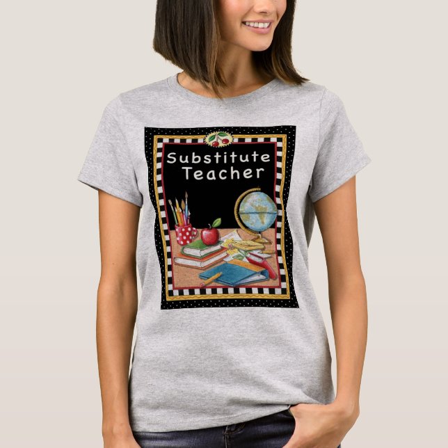 Substitute Teacher Classroom T-Shirt (Front)