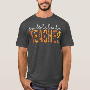 Substitute Teacher Leopard Cute Fall Autumn Thanks T-Shirt