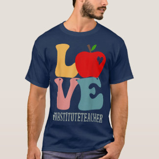 Substitute Teacher Love Apple Groovy Cute Back To  T-Shirt