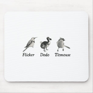 Subtle Animal, Flicker Dodo Titmouse  Mouse Pad