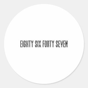 Subtle Anti Trump Eighty Six Fortyseven 8647 Anti Classic Round Sticker