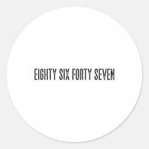 Subtle Anti Trump Eighty Six Fortyseven 8647 Anti Classic Round Sticker