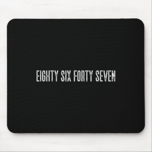 Subtle Anti Trump Eighty Six Fortyseven 8647 Anti Mouse Pad