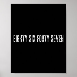 Subtle Anti Trump Eighty Six Fortyseven 8647 Anti  Poster