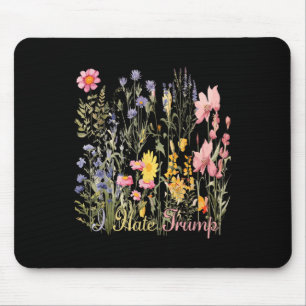 Subtle I Hate Trump Wildflowers Trump Hater Never Mouse Pad