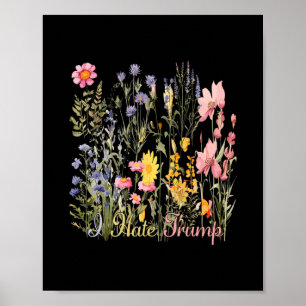 Subtle I Hate Trump Wildflowers Trump Hater Never  Poster