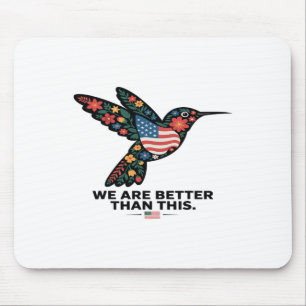 Subtle Political Hummingbird Floral Anti Trump Mouse Pad
