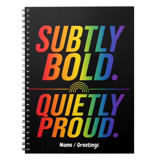Subtly Bold Quietly Proud Rainbow Typography Minim Notebook (Front)