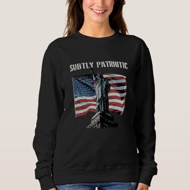 Subtly Patriotic American Proud USA Great Patrioti Sweatshirt (Front)