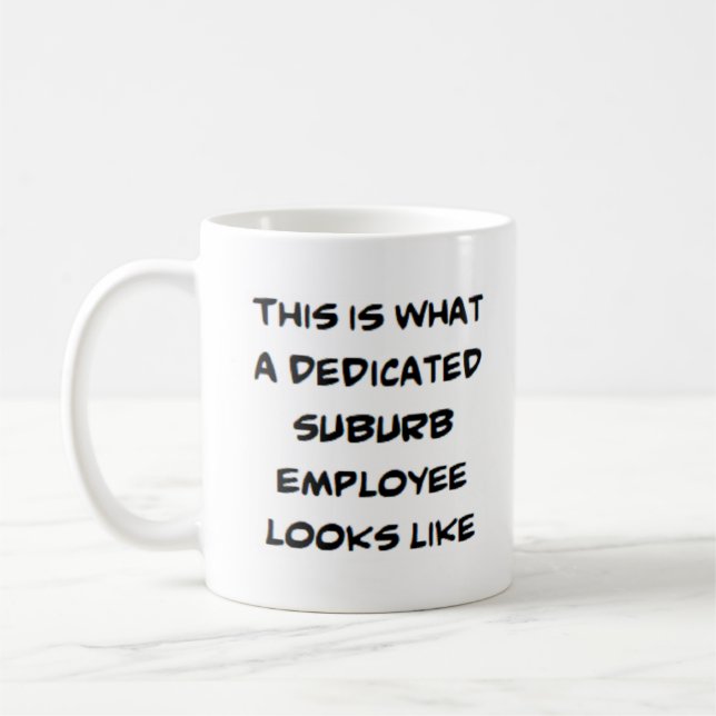 suburb employee, dedicated coffee mug (Left)