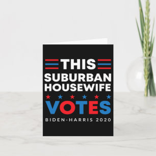 Suburban Housewife Votes Biden Harris 2020 Feminis Card