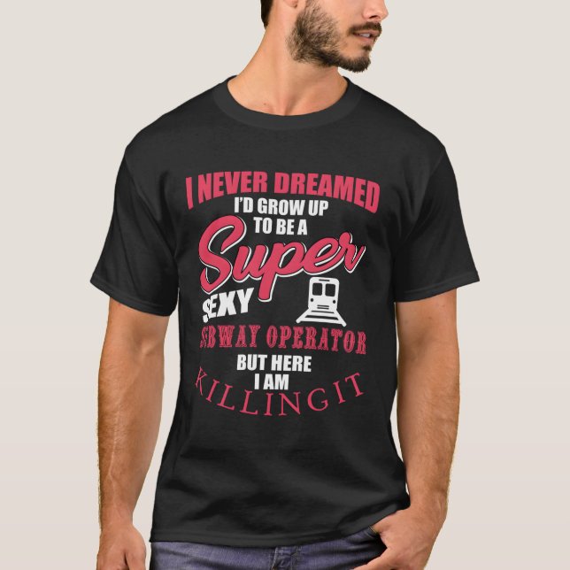 Subway Operator Saying Underground Train Driver T-Shirt (Front)