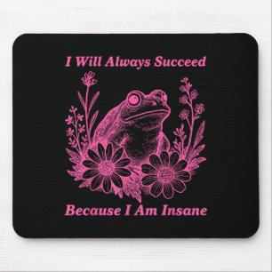Succeed Because I Am Insane, Insre, Camng Trip Mouse Pad