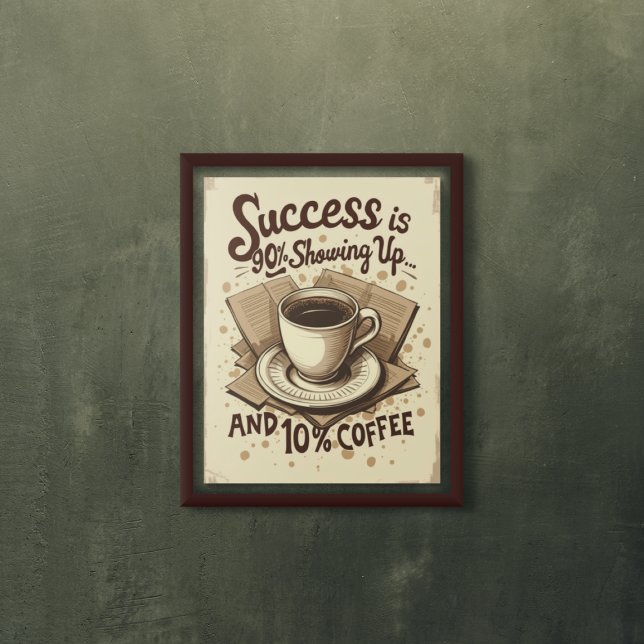 Success and Coffee - Funny Vintage Motivational Poster (Creator Uploaded)