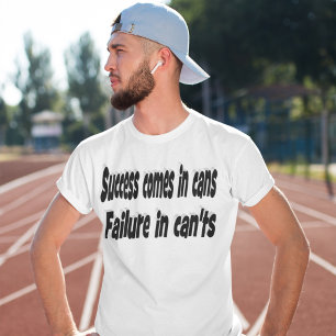 Success Comes in Cans Motivational Quote T-Shirt