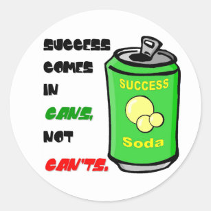 Success Comes in Cans not Can't Classic Round Sticker