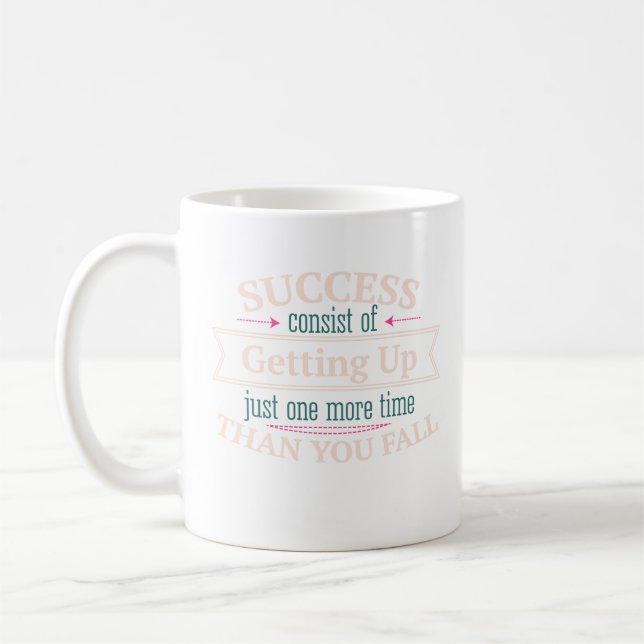Success Consist Of Getting Up Just One More Time Coffee Mug (Left)