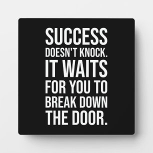 Success Doesn't Knock - Hustle Motivational Plaque
