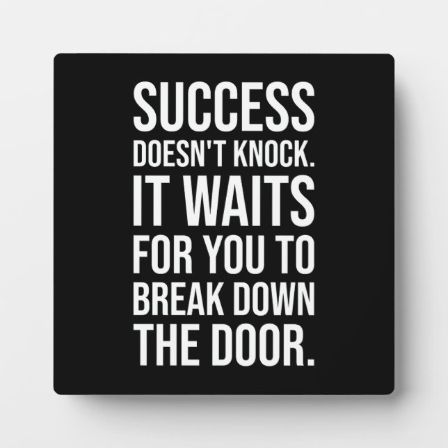 Success Doesn't Knock - Hustle Motivational Plaque (Front)