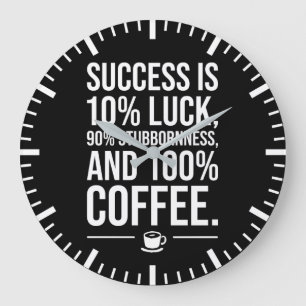 Success Is 100 Percent Coffee - Funny Motivational Large Clock