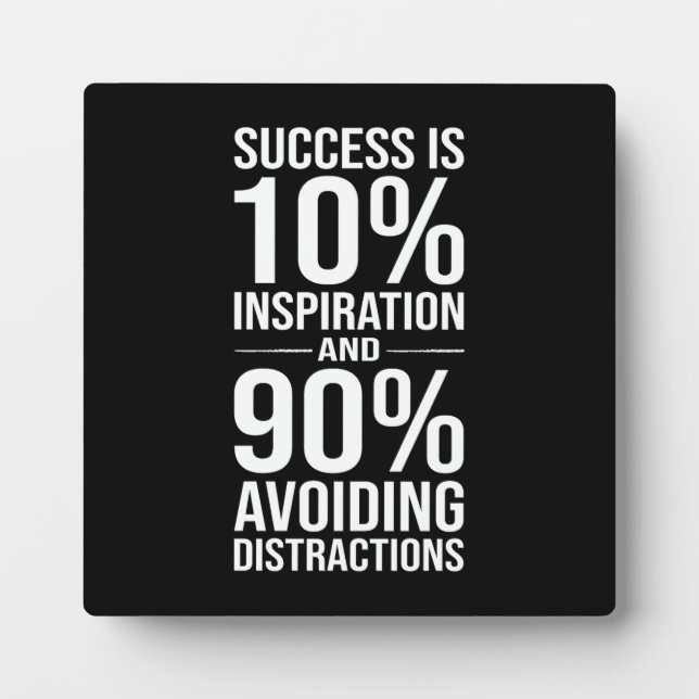 Success is 90% Avoiding Distractions, Funny Hustle Plaque (Front)