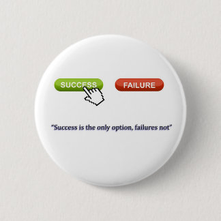 Success Is A Choice 6 Cm Round Badge