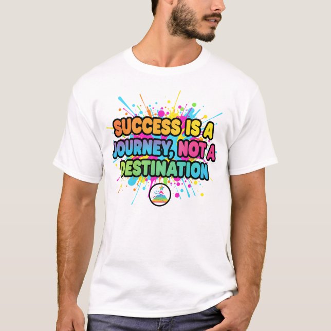 Success Is a Journey Motivational Quote Design T-Shirt (Front)