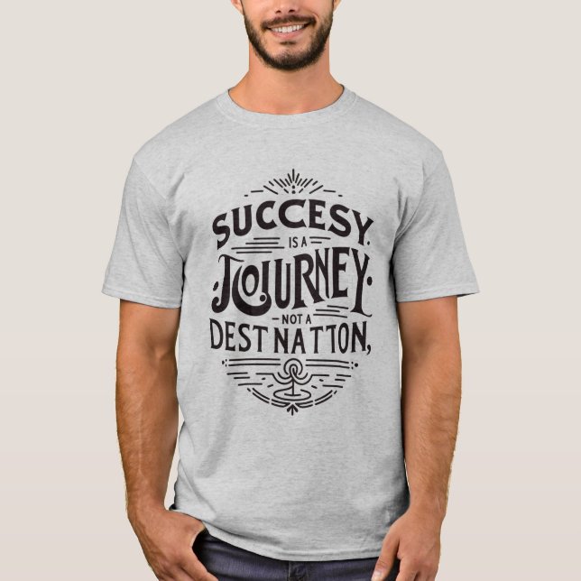  Success Is a Journey T-shirt (Front)