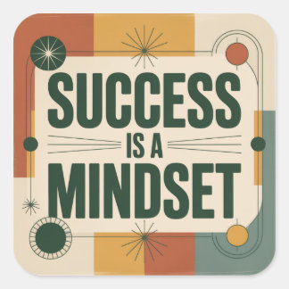 Success Is A Mindset Square Sticker