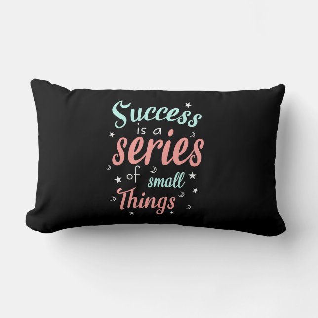 Success Is A Series Of Small Things Lumbar Cushion (Front)