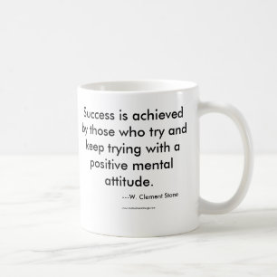 Success is achieved by those who try and keep t... coffee mug