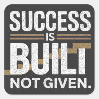 Success Is Built Not Given Motivational Quote
