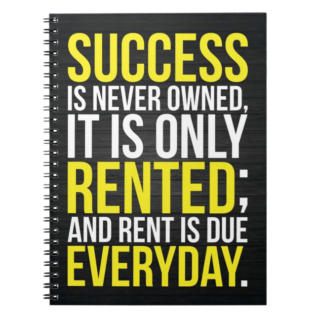 Success Is Never Owned Notebook (Front)