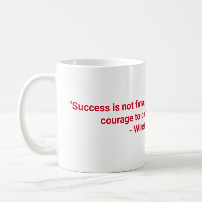  Success is not final, failure is not fatal Coffee Mug (Left)