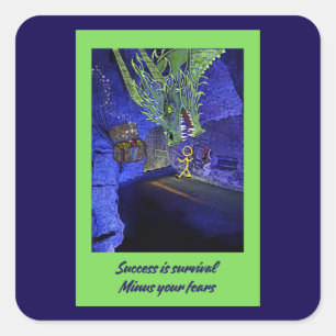 Success is survival, Minus your fears. Square Sticker