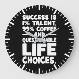 Success is Talent Coffee Questionable Life Choices Large Clock