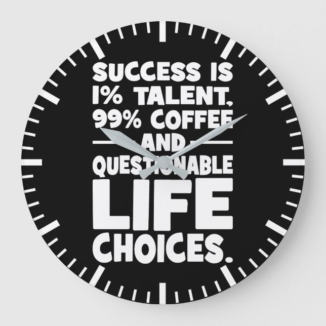 Success is Talent Coffee Questionable Life Choices Large Clock (Front)