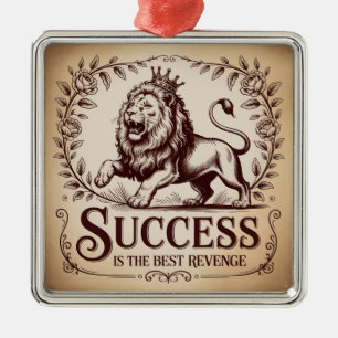 Success Is The Best Revenge Metal Ornament